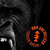 Man UNcivilized 0578945061 Book Cover