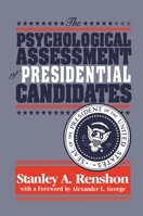 The Psychological Assessment of Presidential Candidates