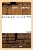 Le roman de Troie Tome 6 2329282826 Book Cover