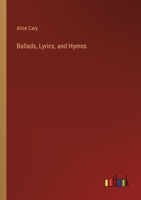 Ballads, Lyrics, and Hymns 3368808680 Book Cover