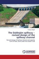 The Dabbsjon Spillway - Revised Design of the Spillway Channel 3659555010 Book Cover
