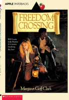Freedom Crossing (Apple Paperbacks) 0590445693 Book Cover
