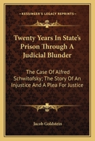 Twenty Years in State's Prison, Through a Judicial Blunder 127550616X Book Cover