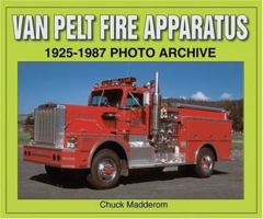 Van Pelt Fire Apparatus 1925-1987 Photo Archive 1583881433 Book Cover