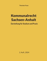 Kommunalrecht Sachsen-Anhalt: Darstellung für Studium und Praxis (German Edition) 3759712649 Book Cover