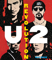 U2: Revolution: A Complete Illustrated History 0785837639 Book Cover