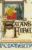 Satan's Fire (Hugh Corbett Mysteries, Book 9): A Deadly Assassin Stalks the Pages of This Medieval Mystery 0747249059 Book Cover