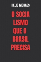 O SOCIALISMO QUE O BRASIL PRECISA B08BRLN7B1 Book Cover