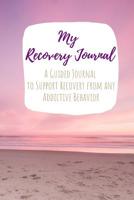 My Recovery Journal A Guided Journal to Support Recovery from any Addictive Behavior: Sobriety Journal for Women Sunset Beach 1079621970 Book Cover