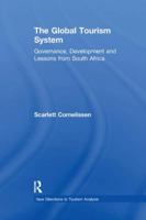 The Global Tourism System: Governance, Development And Lessons from South Africa (New Directions in Tourism Analysis) 1138247065 Book Cover