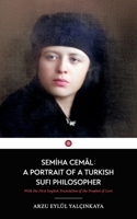 Semiha Cemal: a Portrait of a Turkish Sufi Philosopher: With the First English Translation of the Prophet of Love B0GN637SJF Book Cover