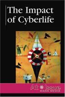 What Is the Impact of Cyberlife? (At Issue Series) 0737738766 Book Cover