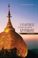 Eyewitness to Early Reform in Myanmar 1925022986 Book Cover