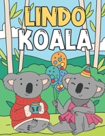 Lindo Koala: Libro para Colorear para Niños 3-9 Años - Divertidos y Adorables Koalas para Colorear B08GVGC689 Book Cover
