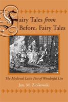 Fairy Tales from Before Fairy Tales: The Medieval Latin Past of Wonderful Lies 0472033794 Book Cover