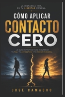 CÓMO APLICAR CONTACTO CERO (Spanish Edition) B0H61N973R Book Cover