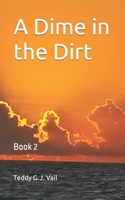 A Dime in the Dirt: book 2 B0863S7NFX Book Cover