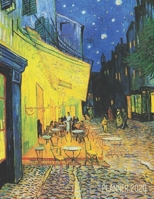 Vincent Van Gogh Planner 2020: Terrace of a Cafe at Night in Arles, France Artistic Daily Scheduler with January - December Year Calendar (12 Months) Beautiful Impressionism Art Monthly Agenda Artsy D 1710844361 Book Cover
