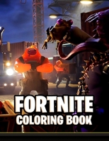 Fortnite Coloring Book: Unofficial 25 coloring pages for kids and adults, Fortnite Coloring Book For Kids And Adults, Amazing Drawings- Characters, Weapons & Other 25 Pages, Size - 8.5" x 11" (volume- 1711200891 Book Cover