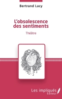 L'obsolescence des sentiments: Théâtre (French Edition) 2343194041 Book Cover