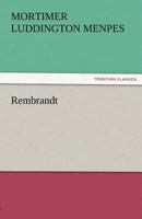 Rembrandt: With an Essay on the Life and Work of Rembrandt by Lewis C. Hind 1502458845 Book Cover