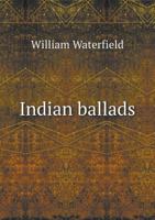 Indian Ballads 1354268695 Book Cover