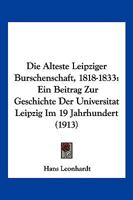 Die Lteste Leipziger Burschenschaft (1818-1833) 1149610514 Book Cover