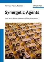 Synergetic Agents: From Multi-Robot Systems to Molecular Robotics 3527411666 Book Cover