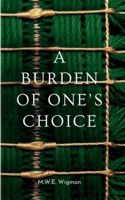A Burden of One's Choice (Flowers from an Arabian Oasis) B0FLWNK1KF Book Cover
