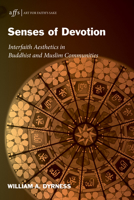 Senses of Devotion: Interfaith Aesthetics in Buddhist and Muslim Communities 162032136X Book Cover