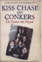 Kiss Chase & Conkers: The Games We Played 0550104275 Book Cover