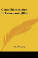 Cours Elémentaire D'astrononie... 1143972155 Book Cover