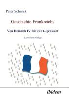 Geschichte Frankreichs: Von Heinrich IV. bis zur Gegenwart 3898213609 Book Cover