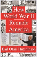 How World War II Remade America B0F456MGTS Book Cover