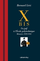 X BIS: Un juif à l'Ecole polytechnique Mémoires 1939-1945 2702135641 Book Cover