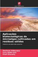 Aplicações biotecnológicas de microalgas cultivadas em resíduos sólidos (Portuguese Edition) 620808878X Book Cover