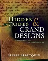 Hidden Codes & Grand Designs: A Codebreaker's Tour of Secret Societies 1402773005 Book Cover