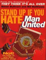 Stand Up If You Hate Manchester United 0340717548 Book Cover