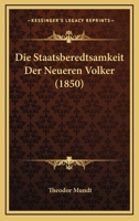 Die Staatsberedtsamkeit Der Neueren Volker (1850) 1120492890 Book Cover