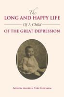 The Long And Happy Life Of A Child Of The Great Depression 1984510398 Book Cover