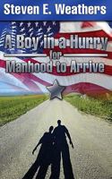 A Boy in a Hurry for Manhood to Arrive 1450537588 Book Cover