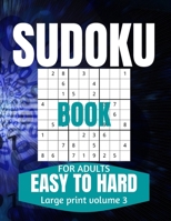 Sudoku Book For Adults Easy To Hard: Large Print Sudoku Puzzle Books For Seniors To Improve Memory Vol 3 B091J8ZQN7 Book Cover