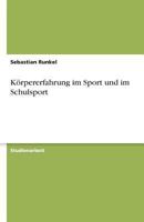 K�rpererfahrung im Sport und im Schulsport 363886362X Book Cover