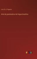 Arte de grammatica da lingua brasilica 336871287X Book Cover