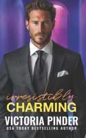 Irresistibly Charming 1659235308 Book Cover