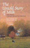 The Untold Story of Milk: Green Pastures, Contented Cows and Raw Dairy Products 0967089743 Book Cover