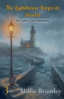 The Lighthouse Keeps Its Secrets (The Sable Cove Mysteries) B0HJBC1D34 Book Cover
