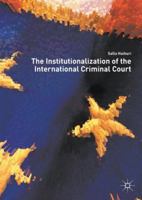 The Institutionalization of the International Criminal Court 3030070646 Book Cover