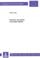 Heinrich Von Kleist Und Adam Mueller: Untersuchung Zur Aufnahme Idealistischen Ideenguts Durch Heinrich Von Kleist 3631429452 Book Cover