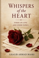Whispers of the Heart: Poems of Love and Other Topics B0HJQKQ7Q4 Book Cover